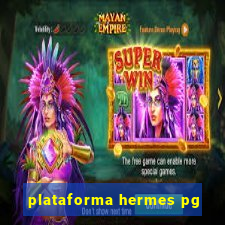 plataforma hermes pg